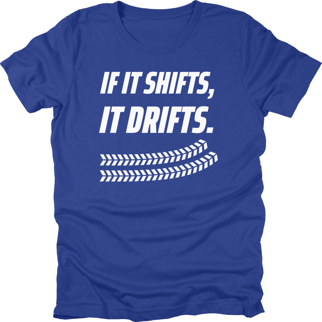 If It Shifts t-shirt in Royal