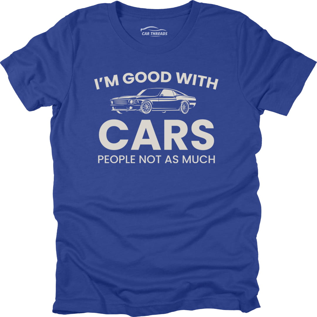I’m Good With Cars