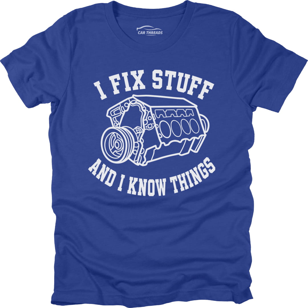 I Fix Stuff And I Know Things